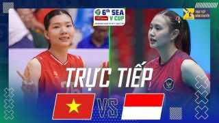Xem trực tiếp bóng chuyền nữ Việt Nam vs Indonesia ở đâu, kênh nào? Link xem SEA V.Cup 2026 mới nhất