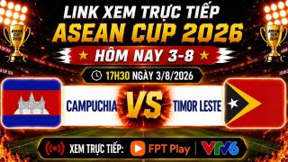 Kết quả bóng đá Campuchia vs Timor Leste - Cập nhật link xem trực tiếp AFF Cup 2026 trên VTV6