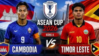 Nhận định bóng đá, dự đoán tỷ số Campuchia vs Timor Leste, 17h30 ngày 3/8 - AFF Cup 2026: Chiến thắng đầu tay