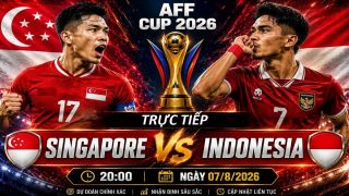 VTV trực tiếp bóng đá Singapore vs Indonesia - Link xem trực tiếp AFF Cup 2026 hôm nay 7/8 trên VTV7