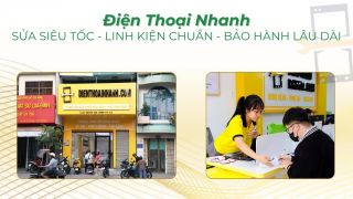 Điện Thoại Nhanh và cam kết 3 vàng: Sửa siêu tốc - Linh kiện chuẩn - Bảo hành lâu dài
