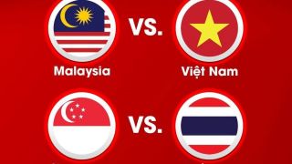 VTV trực tiếp Bán kết AFF Cup 2026 - Lịch trực tiếp Việt Nam vs Malaysia; Thái Lan vs Singapore