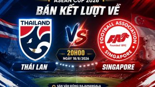 VTV trực tiếp Bán kết AFF Cup 2026 - Link xem trực tiếp Thái Lan vs Singapore trên VTV6 và VTVgo