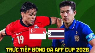 Link xem trực tiếp bóng đá Thái Lan vs Singapore 20h00 hôm nay 18/8 - VTV6 trực tiếp AFF Cup 2026