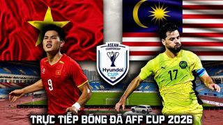 VTV6 VTV3 trực tiếp bóng đá Việt Nam vs Malaysia hôm nay 19/8 - Link xem trực tiếp AFF Cup 2026 trên VTV