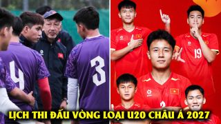 Lịch thi đấu vòng loại U20 châu Á 2027 mới nhất: ĐT Việt Nam đối đầu với 'gã khổng lồ'