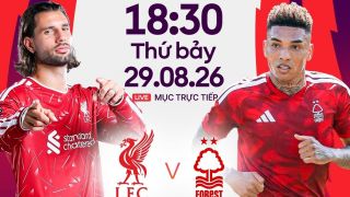 TRỰC TIẾP bóng đá Liverpool vs Nottingham Forest - 18h30 ngày 29/8 - Link xem trực tiếp Ngoại hạng Anh