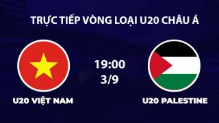 TRỰC TIẾP bóng đá U20 Việt Nam vs U20 Palestine hôm nay 3/9 - Link xem trực tiếp VL U20 châu Á 2027 mới nhất