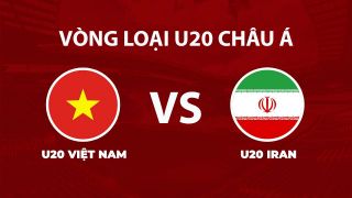 Xem trực tiếp U20 Việt Nam đấu U20 Iran ở đâu, kênh nào? Link xem trực tiếp VL U20 châu Á 2027