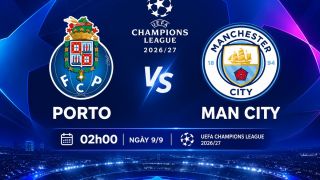 Dự đoán kết quả, tỷ số Porto vs Man City - UEFA Champions League: Siêu máy tính nhận định bóng đá hôm nay 8/9