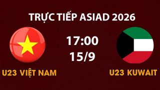 Link xem TRỰC TIẾP bóng đá U23 Việt Nam vs U23 Kuwait hôm nay 15/9 - VTV6, VTVGo trực tiếp ASIAD 2026