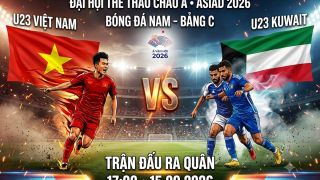 Thống kê đối đầu U23 Việt Nam vs U23 Kuwait - Nhận định bóng đá nam ASIAD 2026 hôm nay 15/9