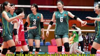 VTV trực tiếp bóng chuyền Việt Nam hôm nay 17/9 - Xem trực tiếp bóng chuyền nữ Việt Nam vs Hong Kong