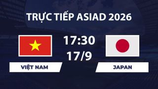 VTV6, VTV3 TRỰC TIẾP bóng đá Việt Nam vs Nhật Bản hôm nay 17/9 - Link xem trực tiếp ASIAD 2026 mới nhất