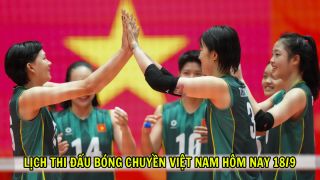 Lịch thi đấu bóng chuyền Việt Nam hôm nay 18/9: ĐT bóng chuyền nữ Việt Nam chạm trán Hàn Quốc ở ASIAD 2026