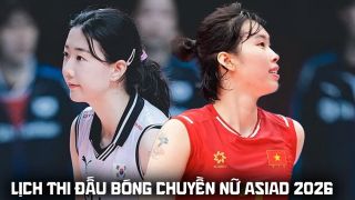 Lịch thi đấu bóng chuyền nữ ASIAD 2026 mới nhất 18/9: Tuyển nữ Việt Nam đấu Hàn Quốc lúc mấy giờ?