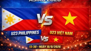 Kết quả bóng đá U23 Philippines vs U23 Việt Nam - Cập nhật link xem trực tiếp ASIAD 2026 trên VTV6