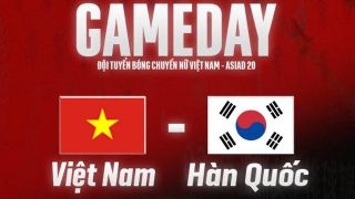 Xem trực tiếp bóng chuyền nữ Việt Nam vs Hàn Quốc ở đâu, kênh nào? VTV trực tiếp ASIAD 2026 hôm nay