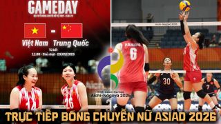 VTV trực tiếp bóng chuyền nữ ASIAD 2026 hôm nay 20/9 - Link xem trực tiếp tuyển nữ Việt Nam vs Trung Quốc