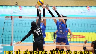 VTV trực tiếp bóng chuyền nữ Việt Nam vs Indonesia - Link xem trực tiếp ASIAD 2026 trên VTV6
