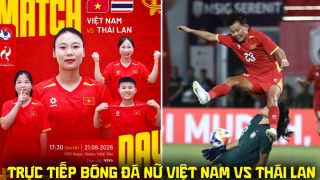 VTV6 VTVGo trực tiếp bóng đá nữ Việt Nam vs Thái Lan 17h30 ngày 21/9 - Link xem trực tiếp ASIAD 2026 hôm nay