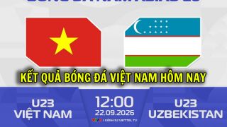 Kết quả bóng đá U23 Việt Nam vs U23 Uzbekistan - Link xem trực tiếp bóng đá nam ASIAD 2026 trên VTV6