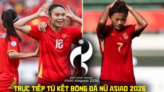 Xem trực tiếp bóng đá ĐT nữ Việt Nam vs Trung Quốc ở đâu, kênh nào? Link trực tiếp tứ kết ASIAD 2026 hôm nay