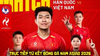 VTV6 VTVGo trực tiếp U23 Việt Nam vs U23 Hàn Quốc 17h30 ngày 25/9 - Link xem trực tiếp ASIAD 2026