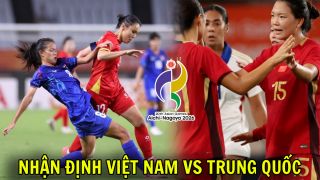 Lịch sử đối đầu ĐT nữ Việt Nam vs Trung Quốc - Nhận định bóng đá nữ ASIAD 2026 hôm nay 25/9