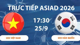 VTV6, VTV7 TRỰC TIẾP bóng đá ASIAD 2026 hôm nay 25/9 - Link xem trực tiếp U23 Việt Nam đấu Hàn Quốc