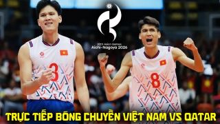 VTV trực tiếp bóng chuyền nam ASIAD 2026 mới nhất - Link xem trực tiếp Việt Nam vs Qatar hôm nay