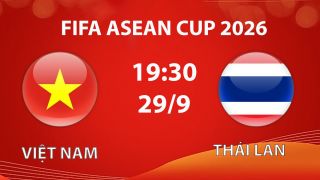 Xem TRỰC TIẾP bóng đá Việt Nam vs Thái Lan ở đâu? VTV có phát sóng FIFA ASEAN Cup 2026?