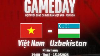Xem trực tiếp bóng chuyền Việt Nam vs Uzbekistan ở đâu, kênh nào? Link trực tiếp ASIAD 2026 hôm nay
