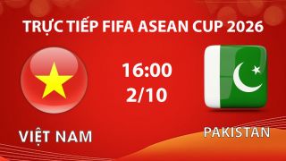 Xem TRỰC TIẾP bóng đá Việt Nam vs Pakistan ở đâu? VTV có phát sóng FIFA ASEAN Cup 2026?