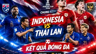 Kết quả bóng đá Indonesia vs Thái Lan - Cập nhật link xem trực tiếp FIFA ASEAN Cup 2026 trên FPT
