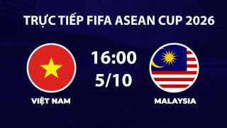 TV360 TRỰC TIẾP bóng đá Việt Nam vs Malaysia hôm nay 5/10 - Link xem trực tiếp FIFA ASEAN Cup 2026 mới nhất