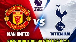 Dự đoán kết quả, tỷ số Man United vs Tottenham - Siêu máy tính nhận định bóng đá Ngoại hạng Anh