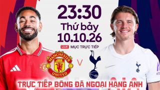 Link xem trực tiếp bóng đá MU vs Tottenham 23h30 ngày 10/10 - FPTPlay trực tiếp Ngoại hạng Anh hôm nay