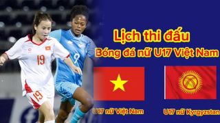 Lịch thi đấu VL U17 châu Á 2027 mới nhất 11/10 - Kênh xem trực tiếp U17 Việt Nam vs Kyrgyzstan