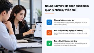 Phần mềm quản lý nhân sự miễn phí hay trả phí: Doanh nghiệp nên lựa chọn thế nào?