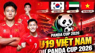Lịch thi đấu bóng đá Panda Cup 2026 mới nhất: U19 Việt Nam đấu chủ nhà Trung Quốc khi nào?