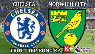 Kết quả bóng đá Chelsea vs Norwich: 18h30 [23/10] Link xem trực tiếp K+ Full HD