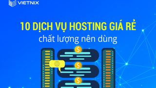 Top 10 dịch vụ hosting giá rẻ chất lượng nên dùng 