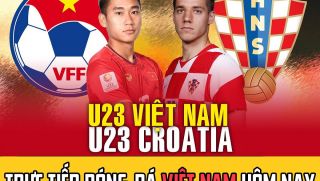 Xem trực tiếp bóng đá U23 Việt Nam vs U23 Croatia ở đâu kênh nào? Trực tiếp TV360 HD; Dubai Cup 2022