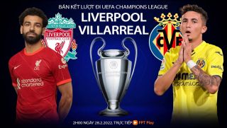 Trực tiếp bóng đá Liverpool vs Villarreal [2h00, 28/4]: Trực tiếp bán kết cúp C1 hôm nay - Link FPT