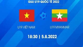 Xem trực tiếp bóng đá U19 Việt Nam vs U19 Myanmar ở đâu, kênh nào? Link trực tiếp U19 Quốc tế 2022