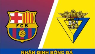 Nhận định Barca vs Cadiz, 23h30 ngày 10/9/2022