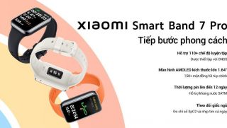 Đón chờ Xiaomi Smart Band 7 Pro có tích hợp GPS cùng ưu đãi hấp dẫn tại thị trường VN