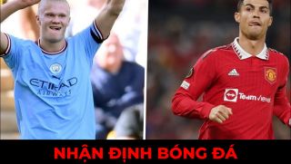 Nhận định MU vs Man City, 20h00 ngày 2/10/2022: Ronaldo so tài Haaland, Man Utd nhuộm đỏ Manchester?