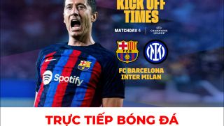 Trực tiếp bóng đá Barca vs Inter, 2h00 ngày 13/10/2022 - Champions League